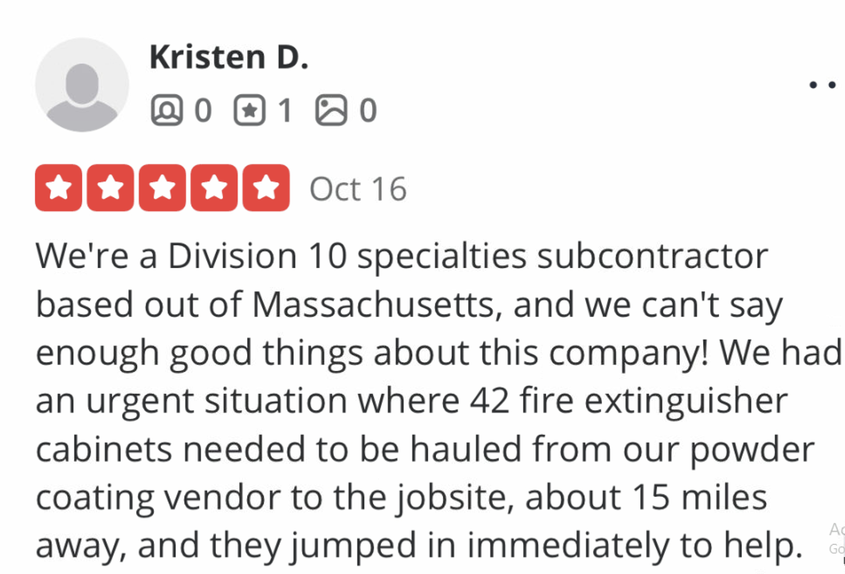 Five-star review from Kristen D.: a Division 10 subcontractor whose urgent haul of 42 fire extinguisher cabinets was handled immediately.